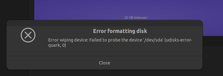 Error formatting disk | Error wiping device: Failed to probe the device '/dev/sda' (udisks-error-quark, 0)